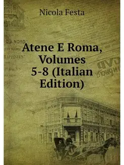 Atene E Roma, Volumes 5-8 (Italian Ed