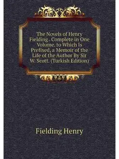 The Novels of Henry Fielding . Comple