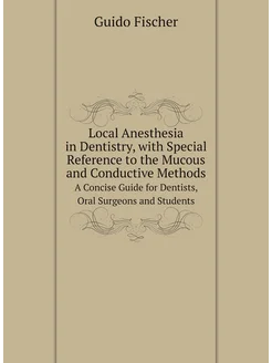 Local Anesthesia in Dentistry, with Special Referenc