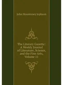 The Literary Gazette A Weekly Journa