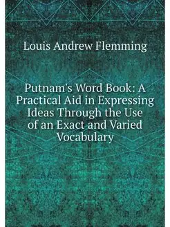 Putnam's Word Book A Practical Aid i