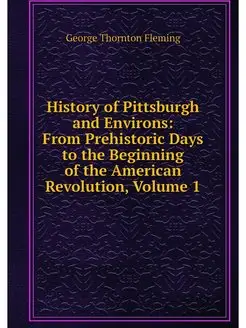 History of Pittsburgh and Environs F