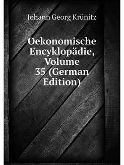 Oekonomische Encyklopadie, Volume 35