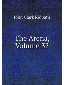 The Arena, Volume 32