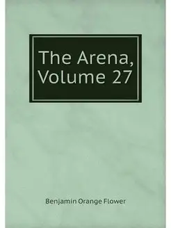 The Arena, Volume 27