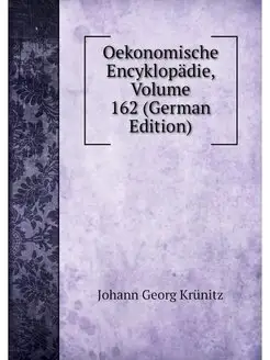 Oekonomische Encyklopadie, Volume 162