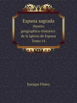 Espana sagrada. theatro geographico-h