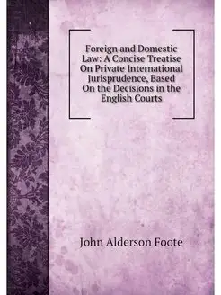 Foreign and Domestic Law A Concise T