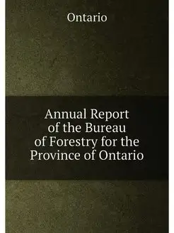 Annual Report of the Bureau of Forest