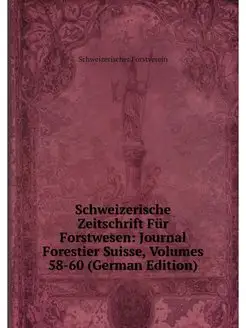 Schweizerische Zeitschrift Fur Forstw