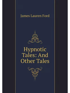 Hypnotic Tales And Other Tales