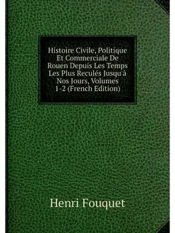 Histoire Civile, Politique Et Commerc