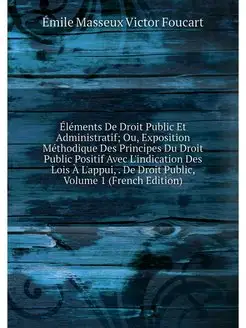 Elements De Droit Public Et Administr