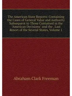 The American State Reports Containin