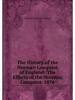 The History of the Norman Conquest of