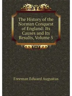 The History of the Norman Conquest of