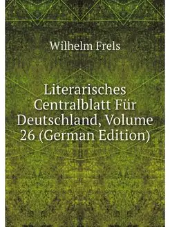 Literarisches Centralblatt Fur Deutsc