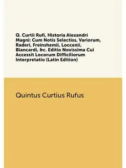 Q. Curtii Rufi, Historia Alexandri Ma