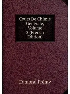 Cours De Chimie Generale, Volume 3 (F