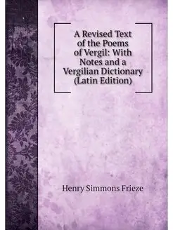 A Revised Text of the Poems of Vergil