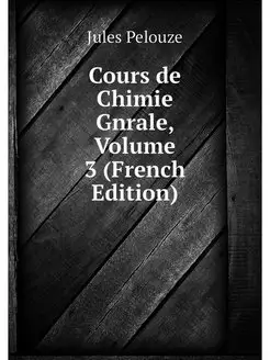 Cours de Chimie Gnrale, Volume 3 (Fre