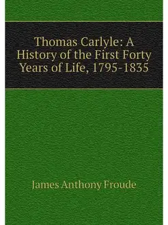 Thomas Carlyle A History of the Firs