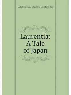 Laurentia A Tale of Japan