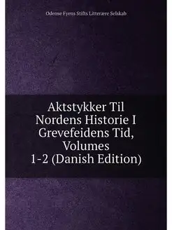 Aktstykker Til Nordens Historie I Gre