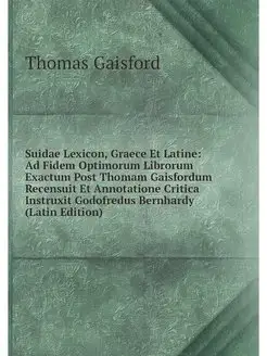 Suidae Lexicon, Graece Et Latine Ad