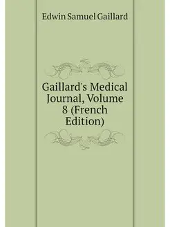 Gaillard's Medical Journal, Volume 8