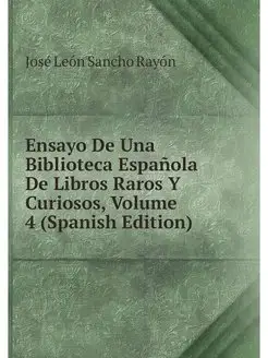 Ensayo De Una Biblioteca Espanola De