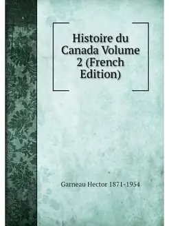 Histoire du Canada Volume 2 (French E