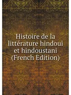 Histoire de la litterature hindoui et