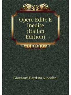 Opere Edite E Inedite (Italian Edition)