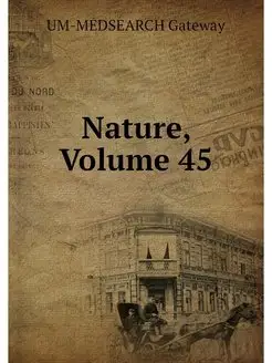 Nature, Volume 45