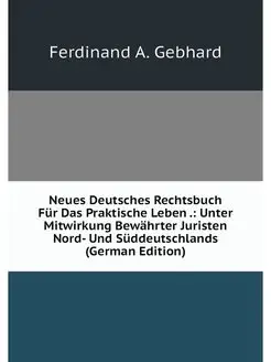 Neues Deutsches Rechtsbuch Fur Das Pr