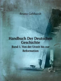 Handbuch Der Deutschen Geschichte. Ba