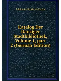 Katalog Der Danziger Stadtbibliothek