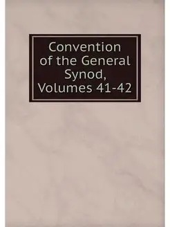 Convention of the General Synod, Volu