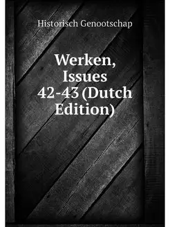 Werken, Issues 42-43 (Dutch Edition)