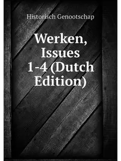 Werken, Issues 1-4 (Dutch Edition)