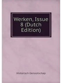 Werken, Issue 8 (Dutch Edition)