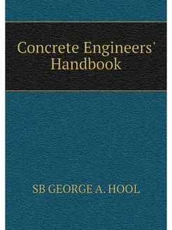 Concrete Engineers' Handbook