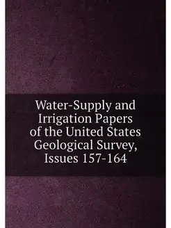 Water-Supply and Irrigation Papers of