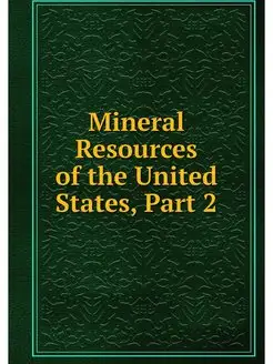 Mineral Resources of the United State