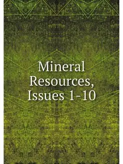 Mineral Resources, Issues 1-10