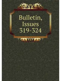 Bulletin, Issues 319-324