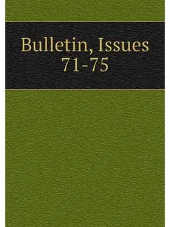 Bulletin, Issues 71-75