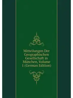 Mitteilungen Der Geographischen Gesel