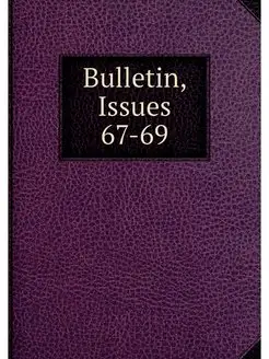 Bulletin, Issues 67-69